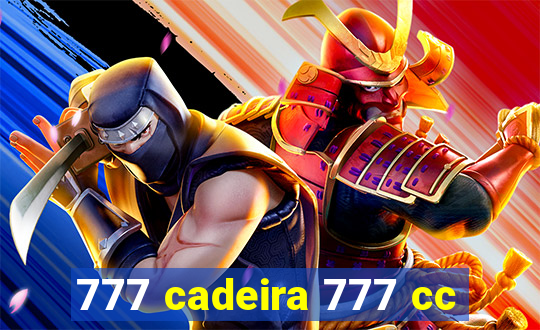 777 cadeira 777 cc